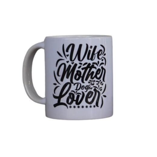 Coffee Mugs for Dog Lovers I Dog Moms I Gifts for Mothers, Wife, Women I Office GiftsI Bday Gift I Wife Mother Dog Lover (300ml)