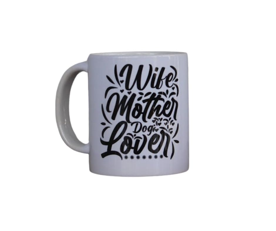 Coffee Mugs for Dog Lovers I Dog Moms I Gifts for Mothers, Wife, Women I Office GiftsI Bday Gift I Wife Mother Dog Lover (300ml)