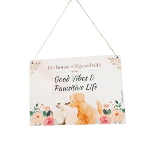 Wooden Board Door Signs I Wall Decor for Dog Cat Lovers I Wall Plates - Good Vibes And Pawsitive Life